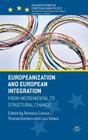 Europeanization and European Integration: From Incremental to Structural Change (Palgrave Studies in European Union Politics) By R. Coman (Editor), T. Kostera (Editor), L. Tomini (Editor) Cover Image