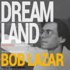 Dreamland: An Autobiography By Barry Abrams (Read by), Bob Lazar, George Knapp (Contribution by) Cover Image