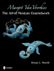 Margot Van Voorhies: The Art of Mexican Enamelwork Cover Image