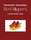 Elementary Quotations: Red Slippers By Candi Calkins (Compiled by) Cover Image