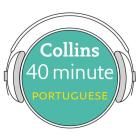 Collins 40 Minute Portuguese Lib/E: Learn to Speak Portuguese in Minutes with Collins Cover Image