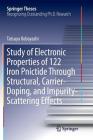 Study of Electronic Properties of 122 Iron Pnictide Through Structural, Carrier-Doping, and Impurity-Scattering Effects (Springer Theses) Cover Image