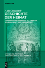 Geschichte der Heimat (Studien Und Texte Zur Sozialgeschichte der Literatur #157) Cover Image