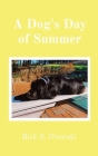 A Dog's Day of Summer By Rick S. Glowaki Cover Image