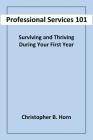 Professional Services 101: Surviving and Thriving During Your First Year Cover Image
