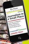 Journalism in a Small Place: Making Caribbean News Relevant, Comprehensive and Independent (Latin American and Caribbean Studies #13) By Juliette Storr Cover Image