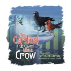 The Cardinal That Cawed Like a Crow By M. M. Meyer Cover Image