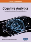Cognitive Analytics: Concepts, Methodologies, Tools, and Applications, VOL 1 Cover Image