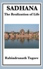 Sadhana: The Realization of Life By Rabindranath Tagore Cover Image