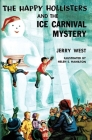 The Happy Hollisters and the Ice Carnival Mystery By Jerry West, Helen S. Hamilton (Illustrator) Cover Image