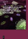 Novel Molecular Approaches in Targeting Microbial Virulence for Handling Infections Cover Image