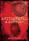 Whitechapel & District Murder & Crime By R W. Oldridge Cover Image
