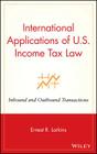 International Applications of U.S. Income Tax Law: Inbound and Outbound Transactions By Ernest R. Larkins Cover Image
