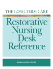The Long-Term Care Restorative Nursing Desk Reference [With CDROM] By Barbara Acello Cover Image