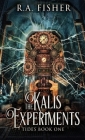 The Kalis Experiments (Tides #1) By R. a. Fisher Cover Image