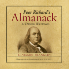 Poor Richard's Almanack and Other Writings By Benjamin Franklin, Bob Blaisdell (Introduction by) Cover Image