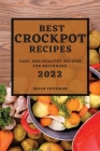 Best Crockpot Recipes 2022: Easy and Healthy Recipes for Beginners By Brian Friedman Cover Image