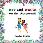 Do's and Don'ts on the Playground By Jocelyn Sophia Cover Image