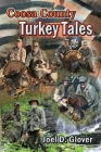 Coosa County Turkey Tales By Joel D. Glover, Melanie J. Glover (Other) Cover Image