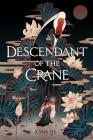 Descendant of the Crane By Joan He Cover Image