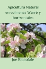 Apicultura Natural en colmenas Warré y horizontales By Llorenç Crespo (Translator), Joe Bleasdale Cover Image