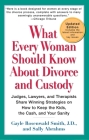 What Every Woman Should Know About Divorce and Custody (Rev): Judges, Lawyers, and Therapists Share Winning Strategies onHow toKeep the Kids, the Cash, and Your Sanity By Gayle Rosenwald Smith, J.D., Sally Abrahms Cover Image