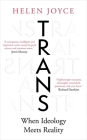 Trans: Gender Identity and the New Battle for Women's Rights By Helen Joyce Cover Image