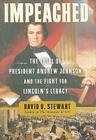 Impeached: The Trial of President Andrew Johnson and the Fight for Lincoln's Legacy Cover Image