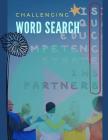 Challenging Word Search: The Everything Book of Word Searches, Word Search Puzzles For Hours Of Fun for the Brain. Cover Image
