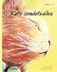 Katu sendatzailea: Basque Edition of The Healer Cat By Tuula Pere, Klaudia Bezak (Illustrator), Galder Ibarra (Translator) Cover Image