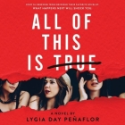 All of This Is True: A Novel Lib/E By Lygia Day Penaflor, Various Narrators (Read by), Amielynn Abellera (Read by) Cover Image