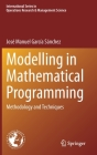 Modelling in Mathematical Programming: Methodology and Techniques By José Manuel García Sánchez Cover Image