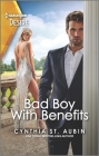 Bad Boy with Benefits: An Opposites Attract Romance By Cynthia St Aubin Cover Image