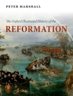 The Oxford Illustrated History of the Reformation By Peter Marshall (Editor) Cover Image