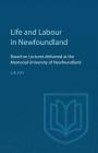 Life and Labour in Newfoundland: Based on Lectures delivered at the Memorial University of Newfoundland By Charles R. Fay Cover Image