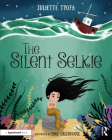The Silent Selkie: A Storybook to Support Children and Young People Who Have Experienced Trauma By Juliette Ttofa, Paul Greenhouse (Illustrator) Cover Image