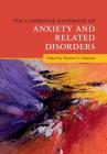 The Cambridge Handbook of Anxiety and Related Disorders (Cambridge Handbooks in Psychology) Cover Image