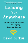 Leading From Anywhere: The Essential Guide to Managing Remote Teams By David Burkus Cover Image