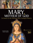 Mary, Mother of God: In Search of the Woman Who Changed History By Janusz Rosikon (Photographer), Grzegorz Gorny Cover Image