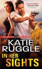 In Her Sights (Rocky Mountain Bounty Hunters) By Katie Ruggle Cover Image