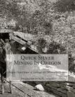 Quick Silver Mining In Oregon By Kerby Jackson (Introduction by), Oregon Department of Mineral Industries Cover Image