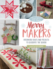 Moda All-Stars - Merry Makers: Patchwork Quilts and Projects to Celebrate the Season By Lissa Alexander Cover Image