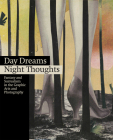 Day Dreams, Night Thoughts: Fantasy and Surrealism in the Graphic Arts and Photography Cover Image