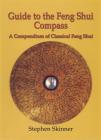 Guide to the Feng Shui Compass: A Compendium of Classical Feng Shui, Including a History of Feng Shui and a Detailed Catalogue of 75 Rings of the Lo P Cover Image