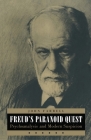 Freud's Paranoid Quest: Psychoanalysis and Modern Suspicion By John C. Farrell Cover Image