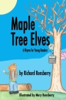Maple Tree Elves: A Rhyme for Young Readers By Mary Rensberry (Illustrator), Richard Rensberry Cover Image