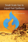 Small-Scale Gas to Liquid Fuel Synthesis By Nick Kanellopoulos (Editor) Cover Image
