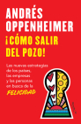 ¡Cómo salir del pozo! / How to Get Out of the Well! By ANDRÉS OPPENHEIMER Cover Image