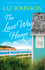Last Way Home By Liz Johnson Cover Image
