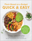 Plant-Based on a Budget Quick & Easy: 100 Fast, Healthy, Meal-Prep, Freezer-Friendly, and One-Pot Vegan Recipes By Toni Okamoto, Michael Greger (Foreword by) Cover Image